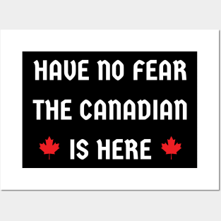 have no fear the Canadian is here Posters and Art